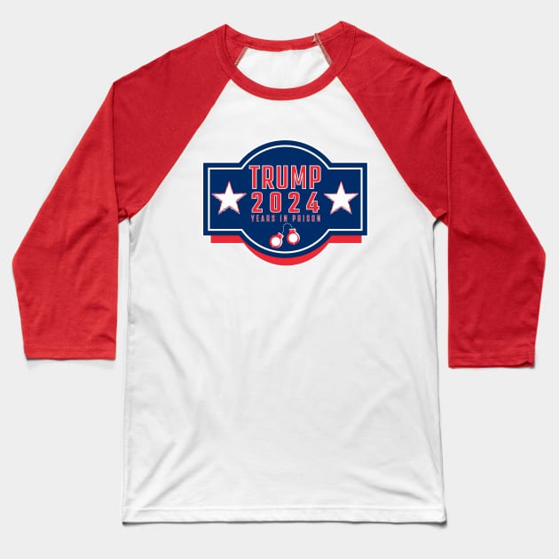 Trump 2024 YEARS IN PRISON Baseball T-Shirt by TJWDraws